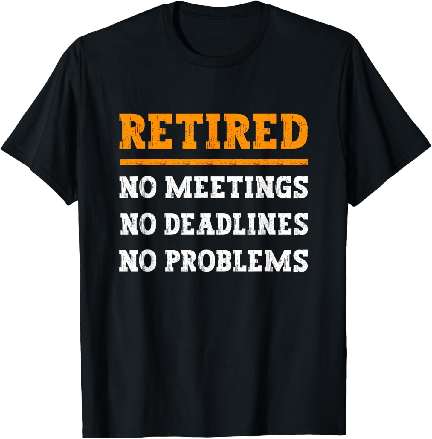 Retired No Problems, Humorous Quote Funny Retirement T-Shirt - T-Shirt | Black
