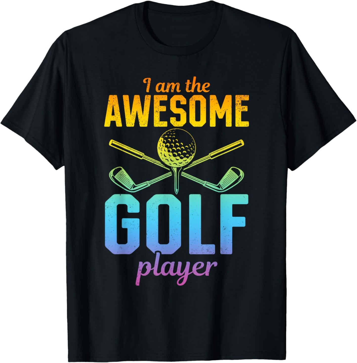 I Am The Awesome Golf Player - Golfing Golf Player T-Shirt - T-Shirt | Black