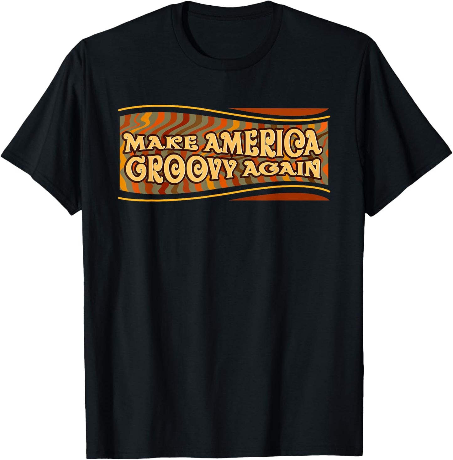 Make America Groovy Again T-Shirt - T-Shirt | Black