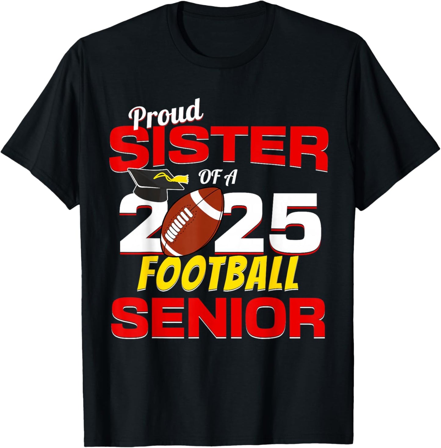 Senior Sister 2025 Proud Sister of a 2025 Senior Football T-Shirt - T-Shirt | Black