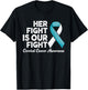 Her Fight Is Our Fight survivor of Cervical Cancer Awareness T-Shirt - T-Shirt | Black