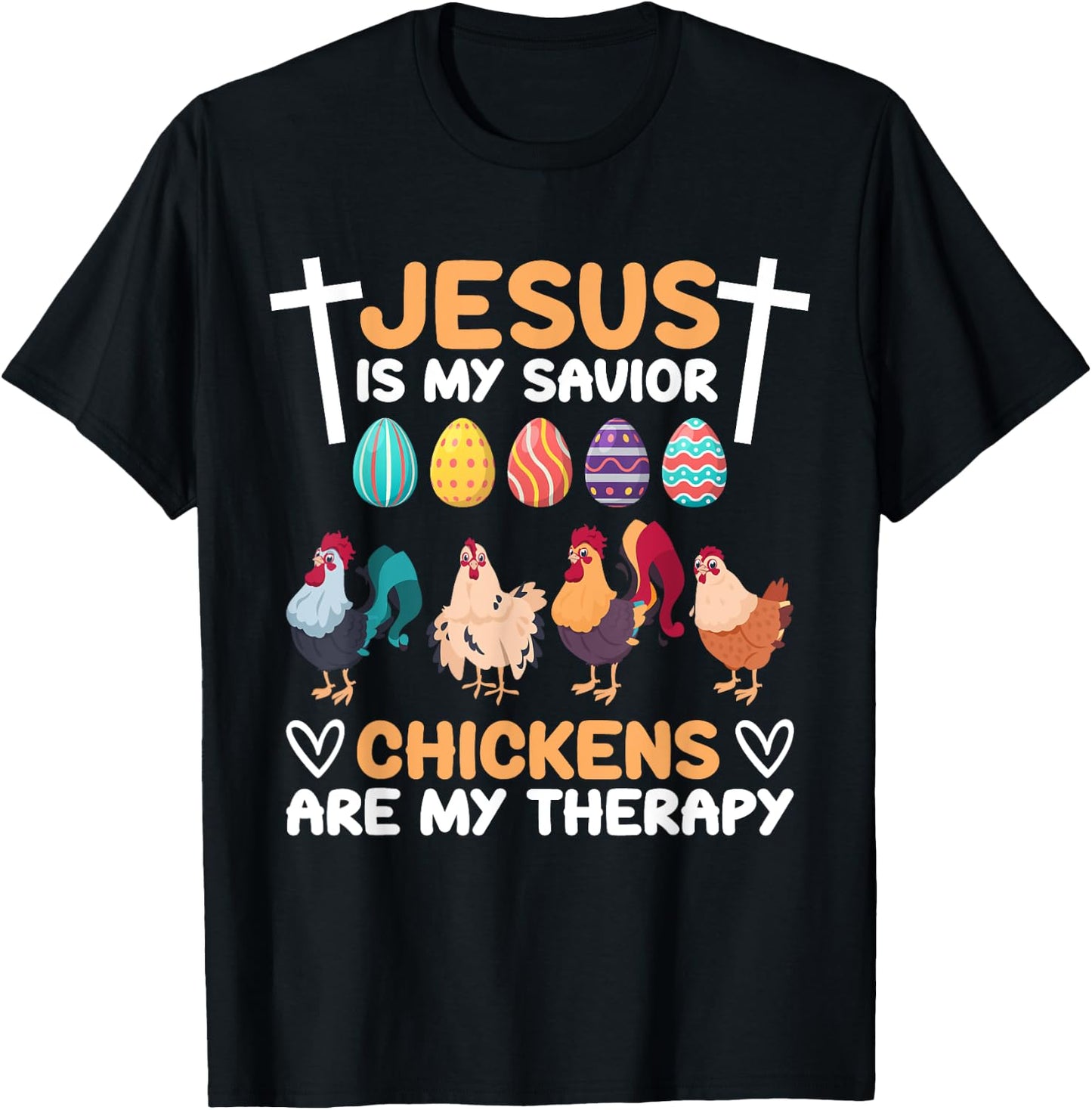 Jesus Is My Savior Chickens Are My Therapy Easter Eggs Funny T-Shirt - T-Shirt | Black