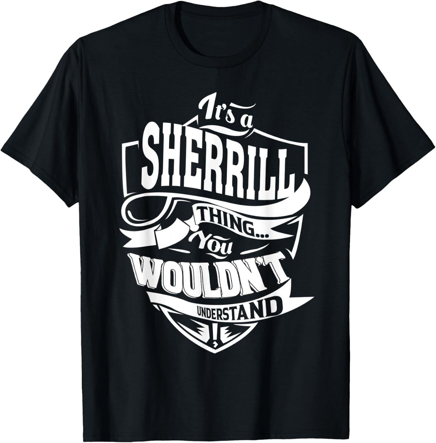 It's a SHERRILL Thing Gifts T-Shirt - T-Shirt | Black