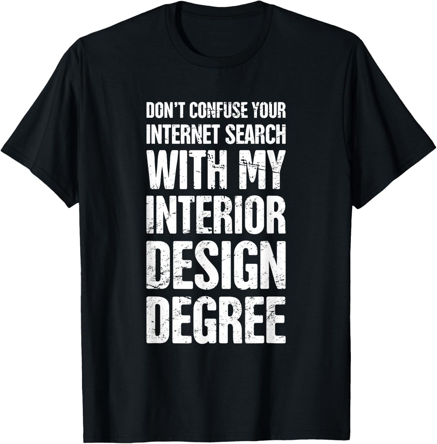 Degree - Funny Interior Design / Interior Designer T-Shirt - T-Shirt | Black