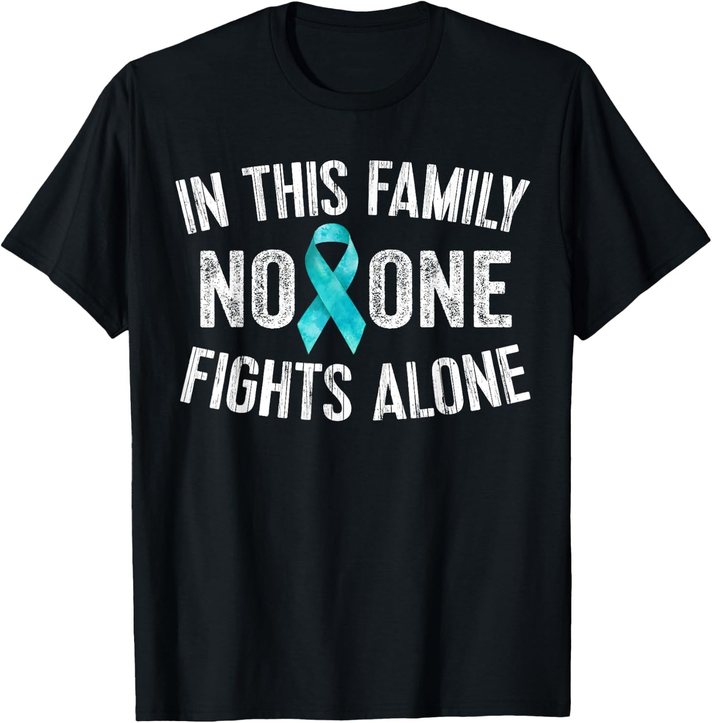 In This Family No One Fights Alone Teal Ribbon Gifts T-Shirt - T-Shirt | Black