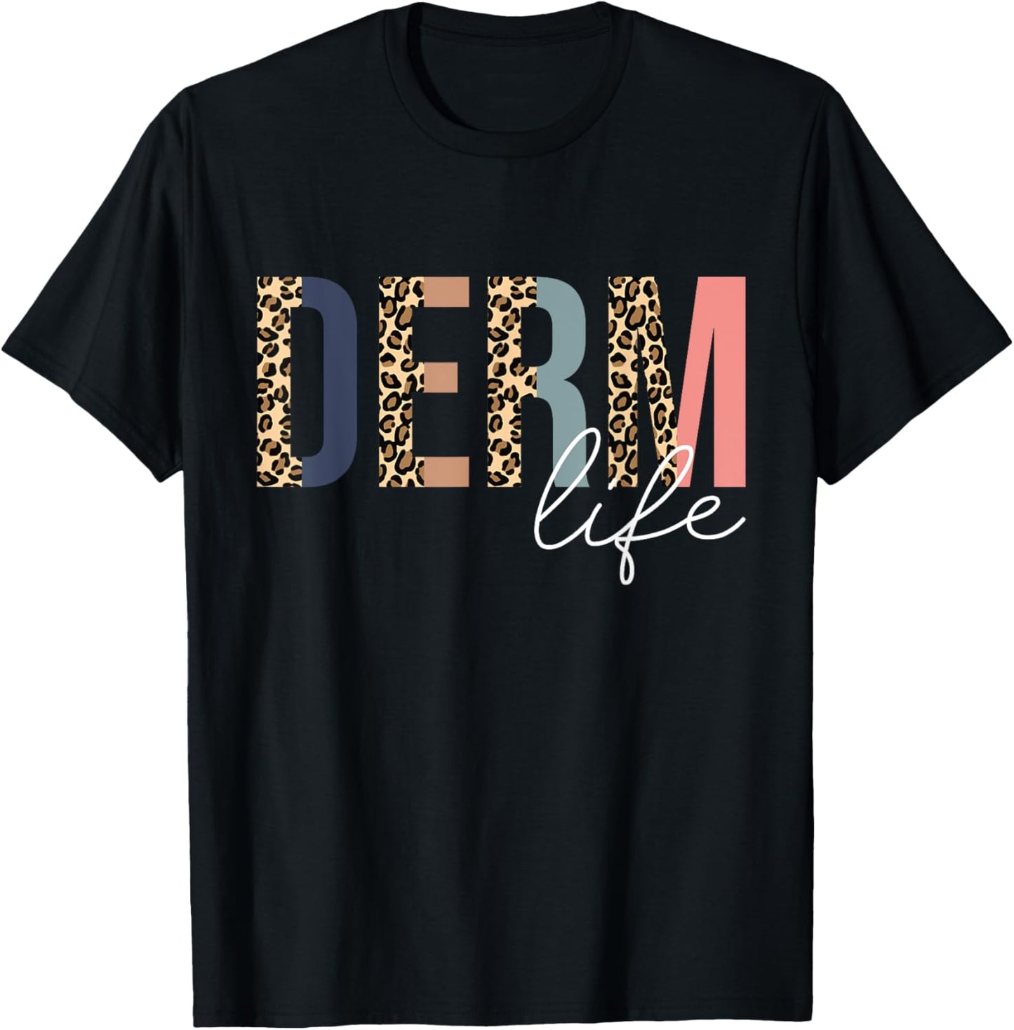 Derm Life Cosmetic Dermatologist Dermatology T-Shirt - T-Shirt | Black