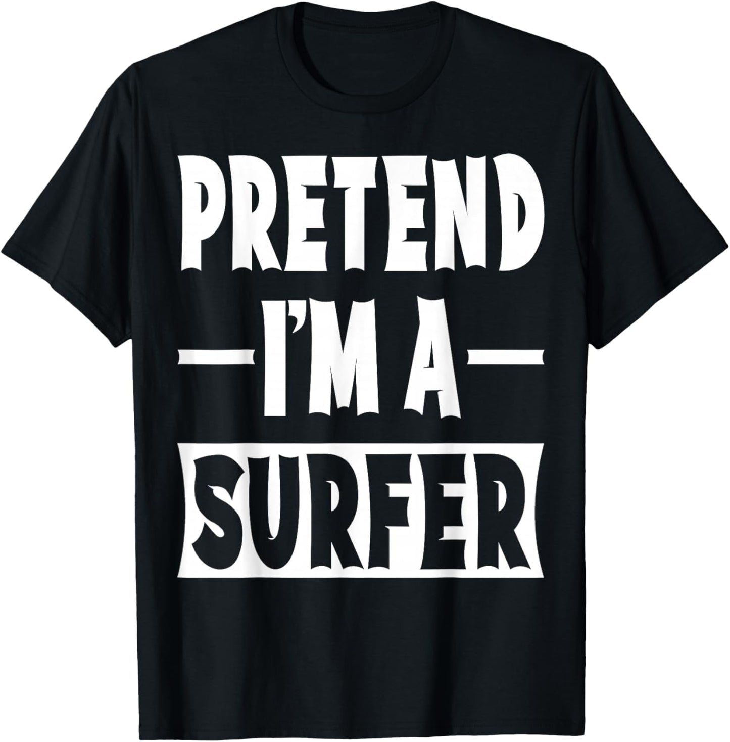 Pretend I'm A Surfer Costume Party Lazy Halloween Surfer T-Shirt - T-Shirt | Black