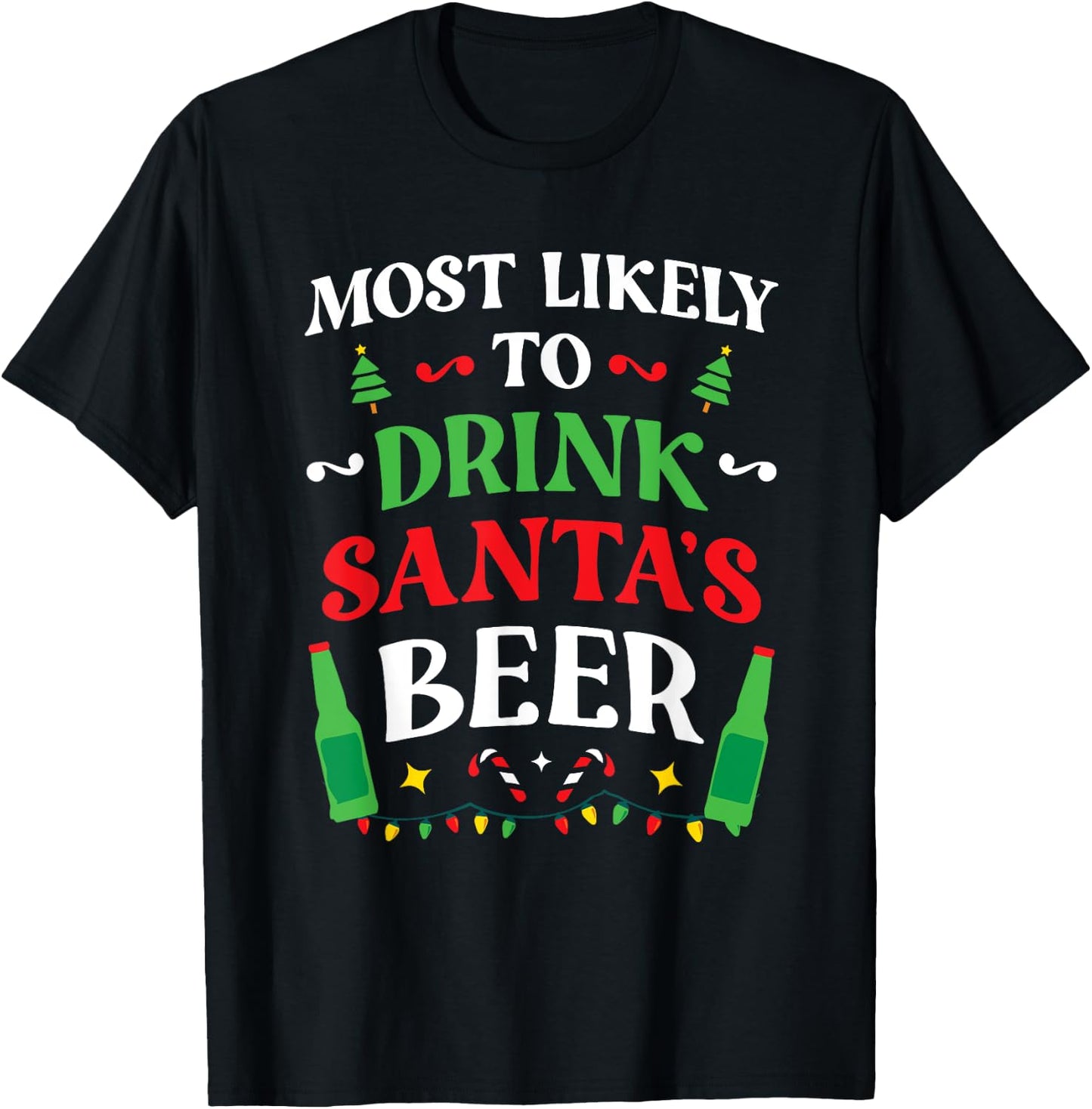 Most Likely To Drink Santa's Beer Family Christmas Matching T-Shirt - T-Shirt | Black