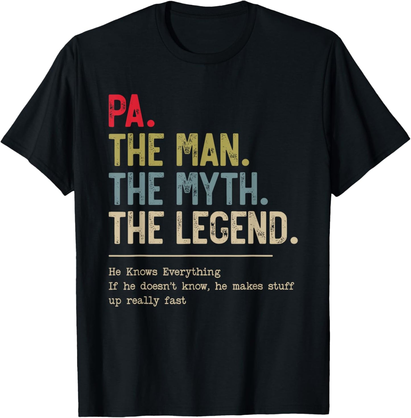Pa The Man The Myth The Legend He Knows Everything T-Shirt - T-Shirt | Black