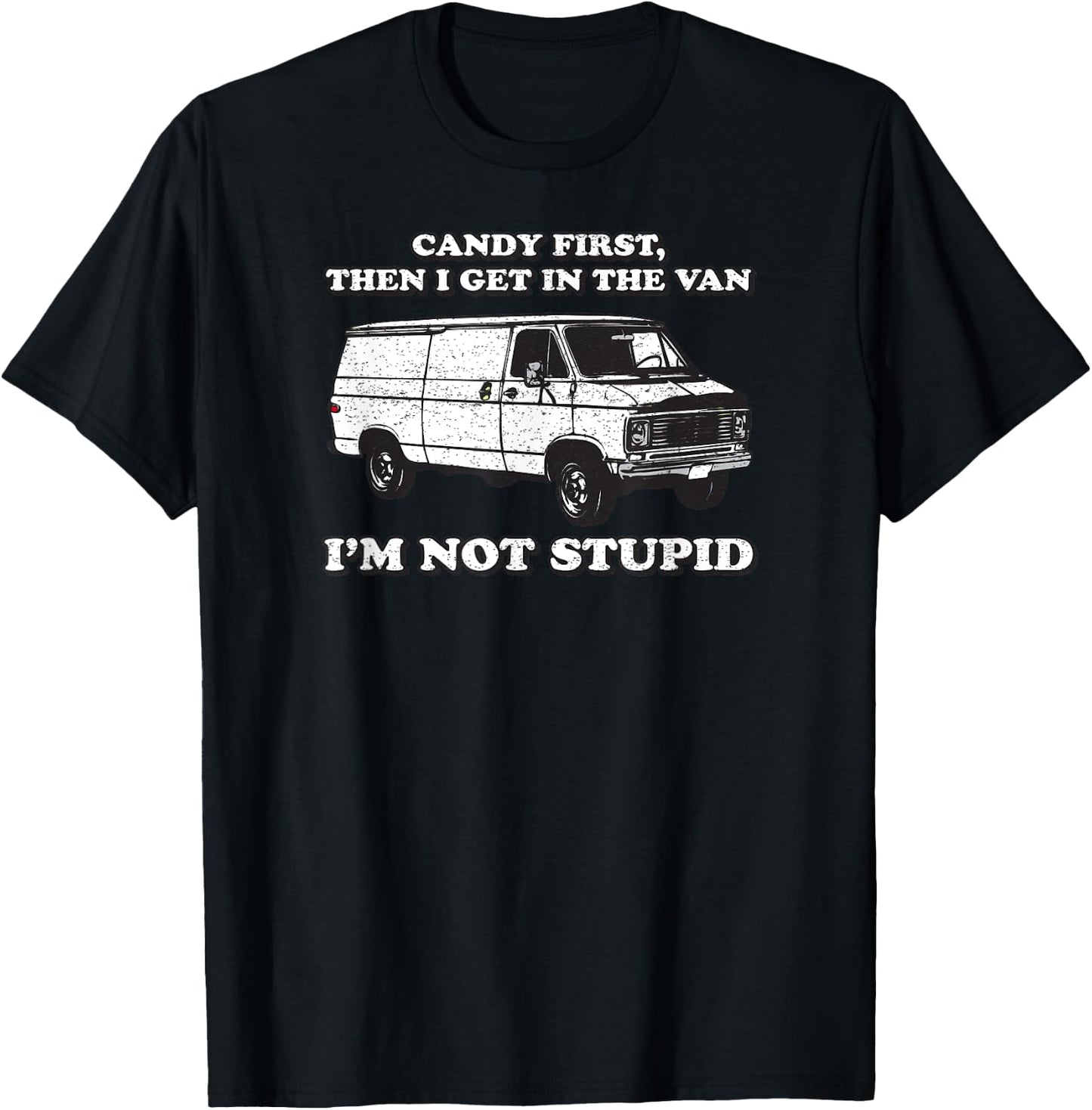 Candy First Then I Get In the Van T-Shirt - T-Shirt | Black