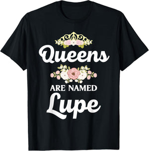 Queens Are Named LUPE Gift Personalized Funny Christmas T-Shirt - T-Shirt | Black