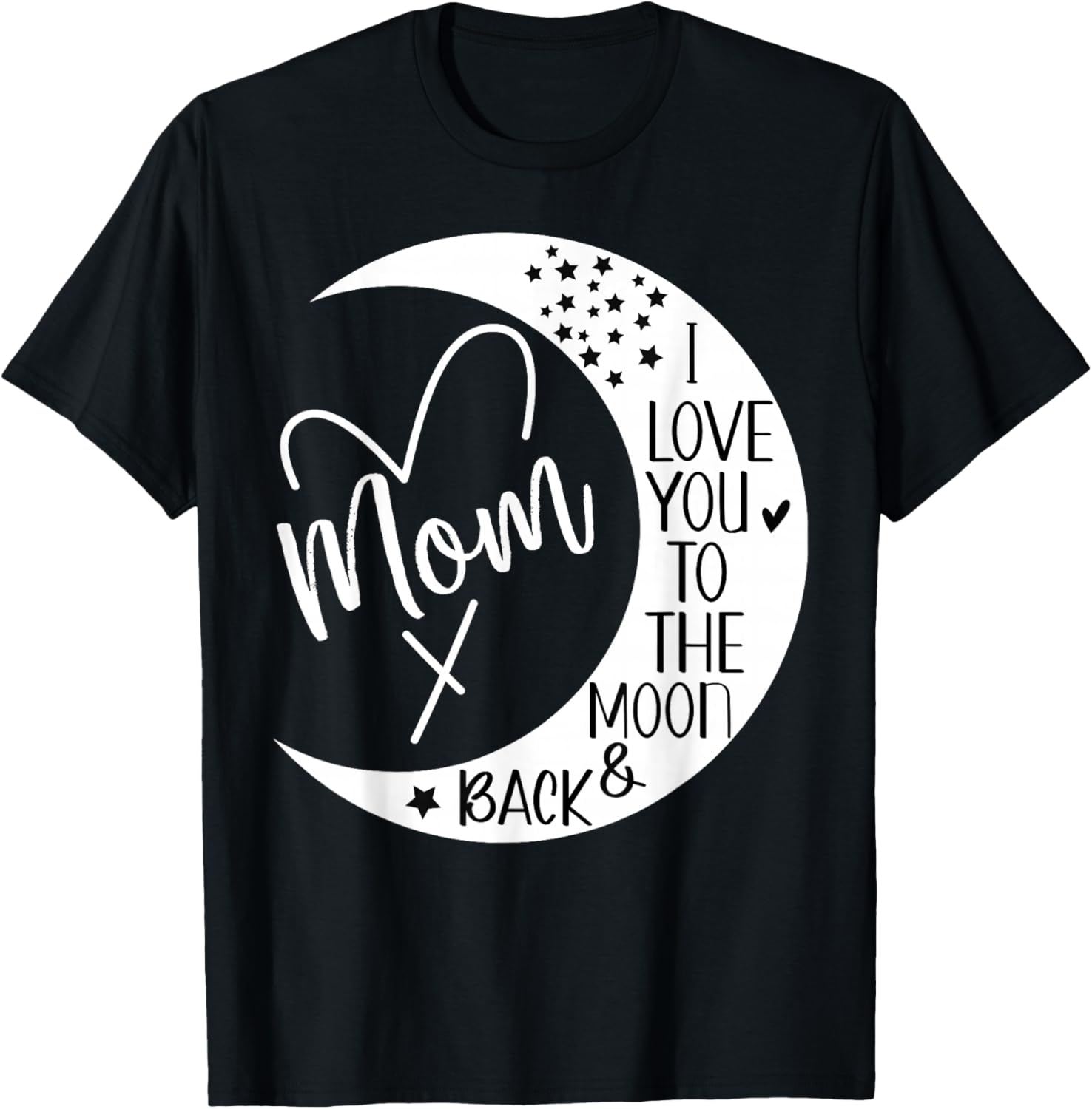 Mom I Love You to the Moon & Back,I Love Mom to the Moon T-Shirt - T-Shirt | Black