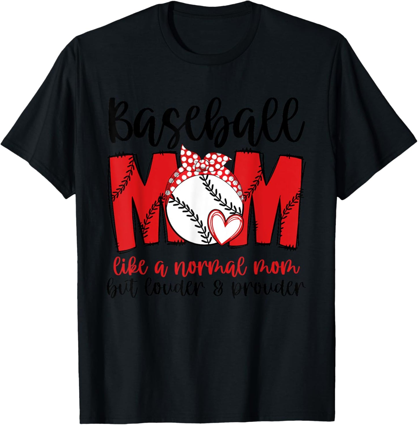 Baseball Mom Like A Normal Mom But Louder & Prouder T-Shirt - T-Shirt | Black