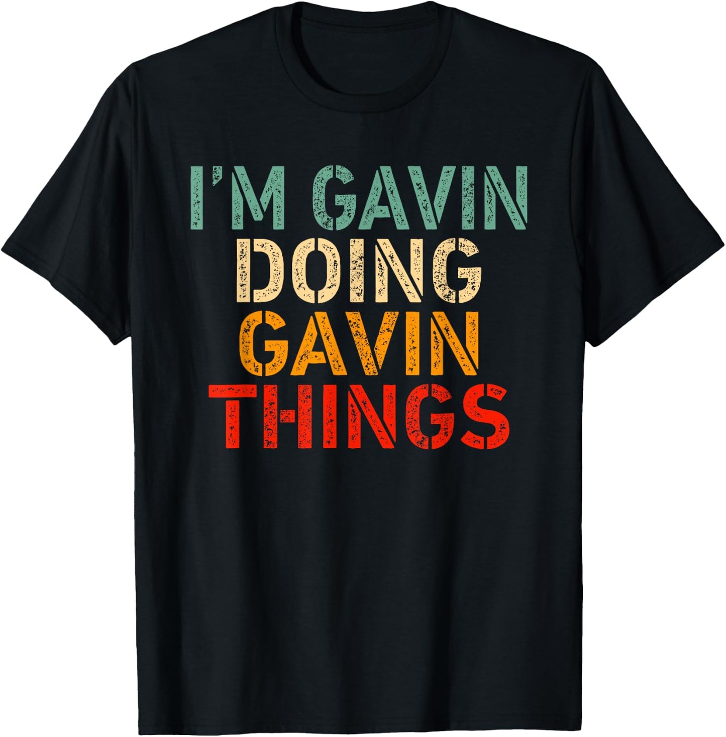 I'm Gavin Doing Gavin Things Funny Saying Birthday Christmas T-Shirt - T-Shirt | Black