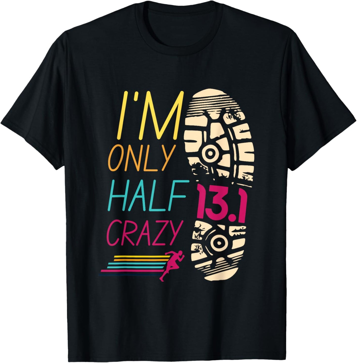 Runner Sportsperson Athlete Sportsman 13.1 Club I'm Only Half Crazy 13.1 Half Marathon Adults Black Short Sleeve T-Shirt - T-Shirt | Black