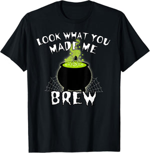 Halloween Witches Look What You Made Me Brew Scary Halloween T-Shirt - T-Shirt | Black
