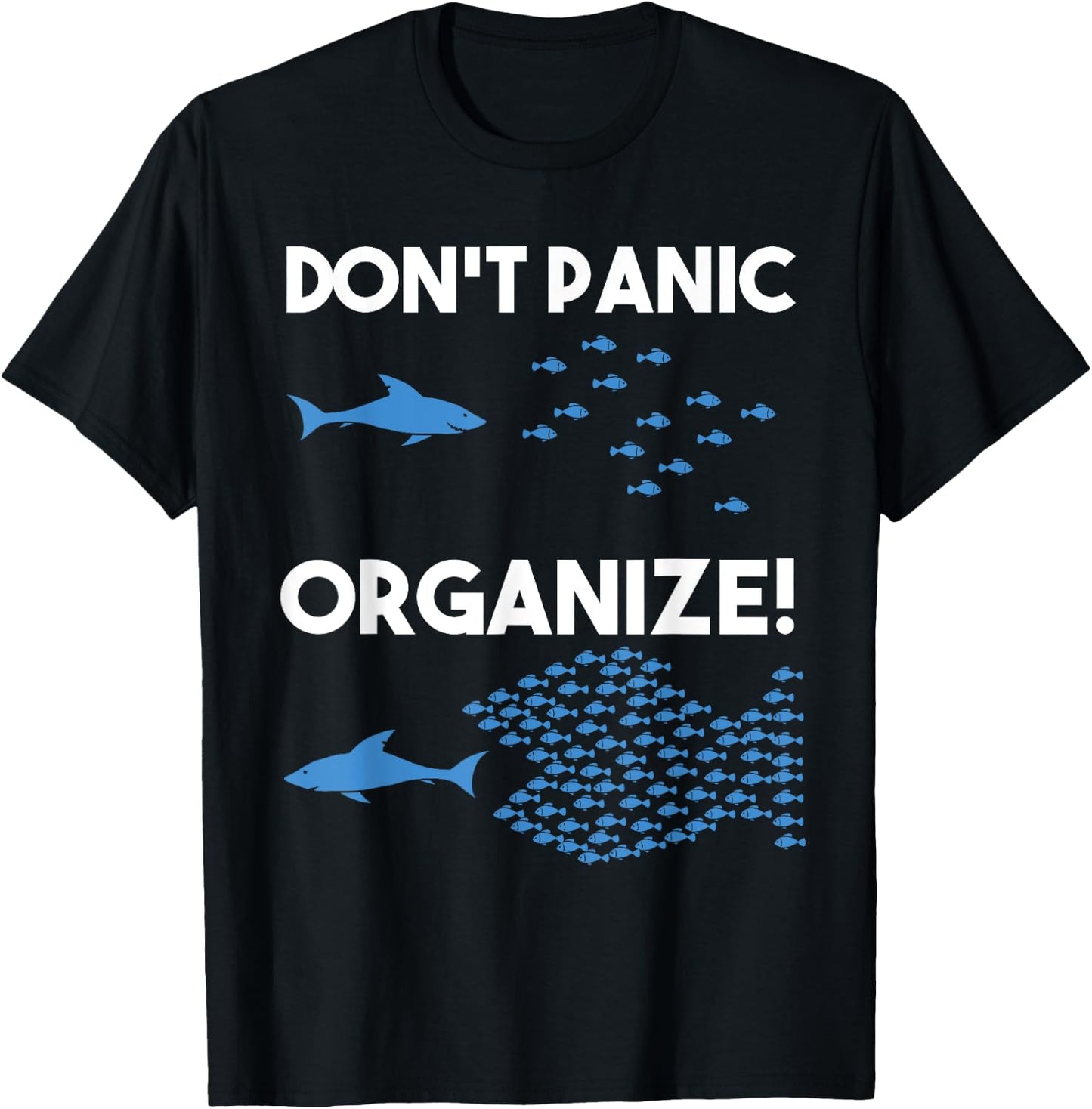 Don't Panic Organize Fish Swarm Shark T-Shirt - T-Shirt | Black