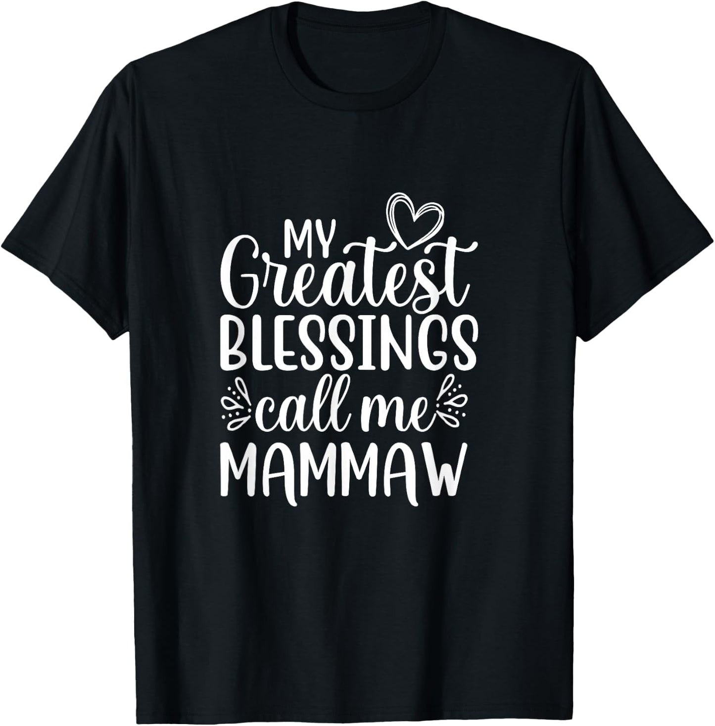 My Greatest Blessings Call Me Mammaw Grandmother Grandma T-Shirt - T-Shirt | Black