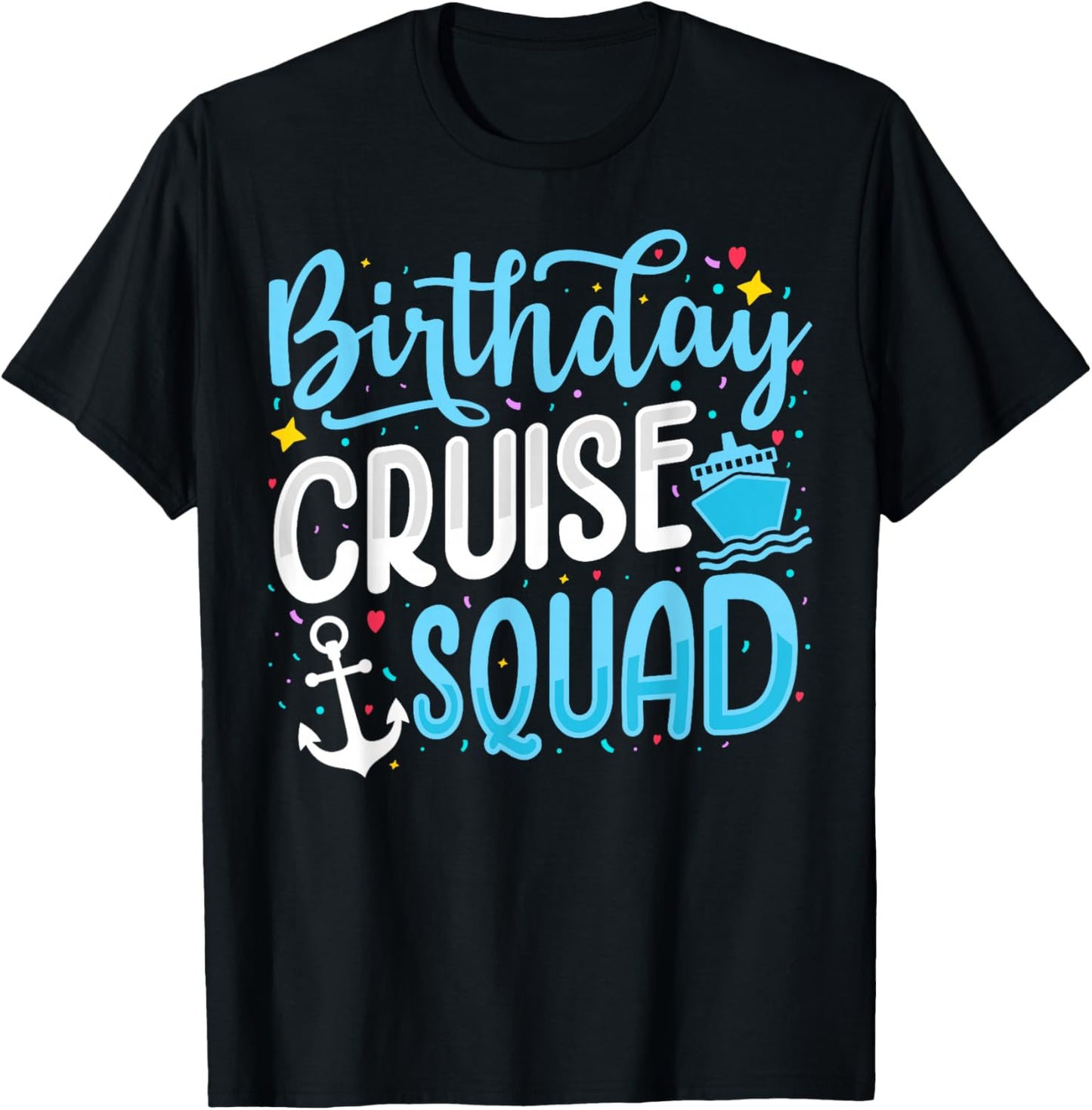 Birthday Cruise Squad Cruising Vacation Funny Crew T-Shirt - T-Shirt | Black