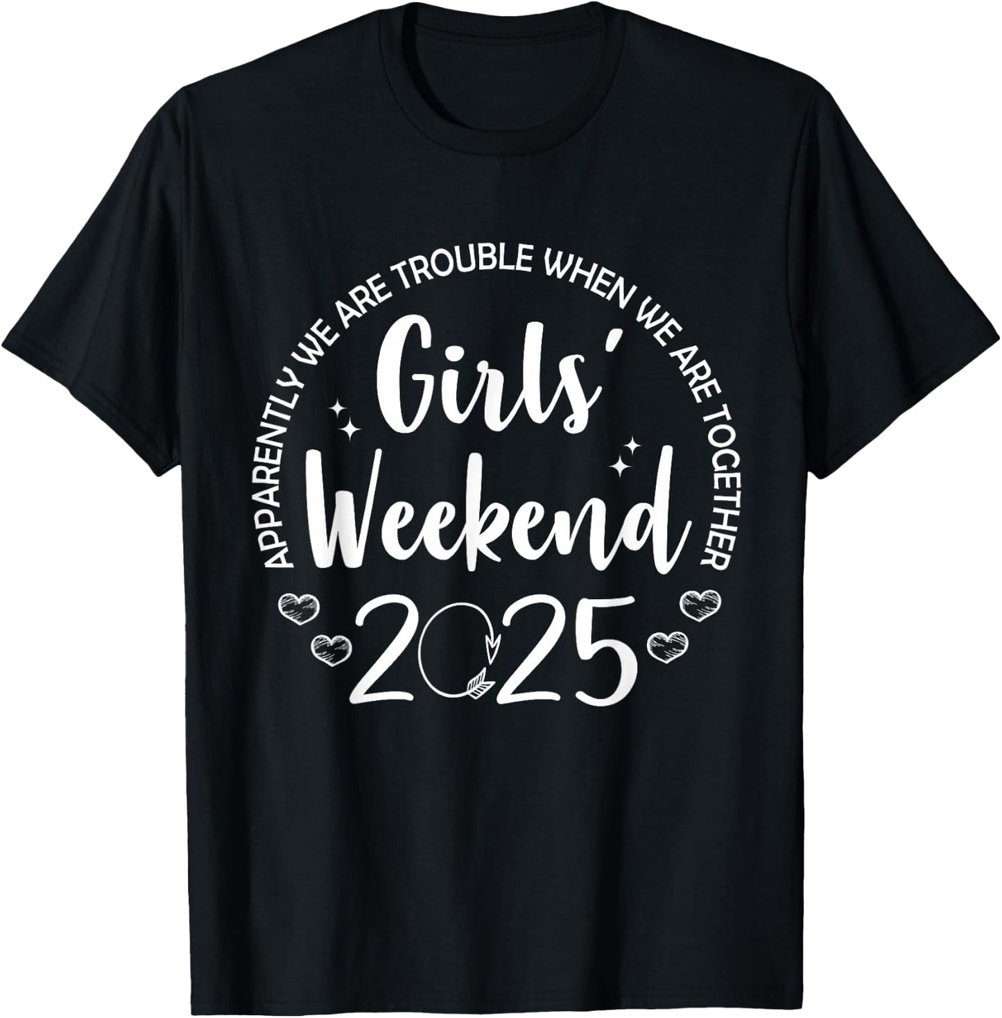 Girls Trip 2025 Matching Vacation Travel Girls Weekend 2025 T-Shirt - T-Shirt | Black