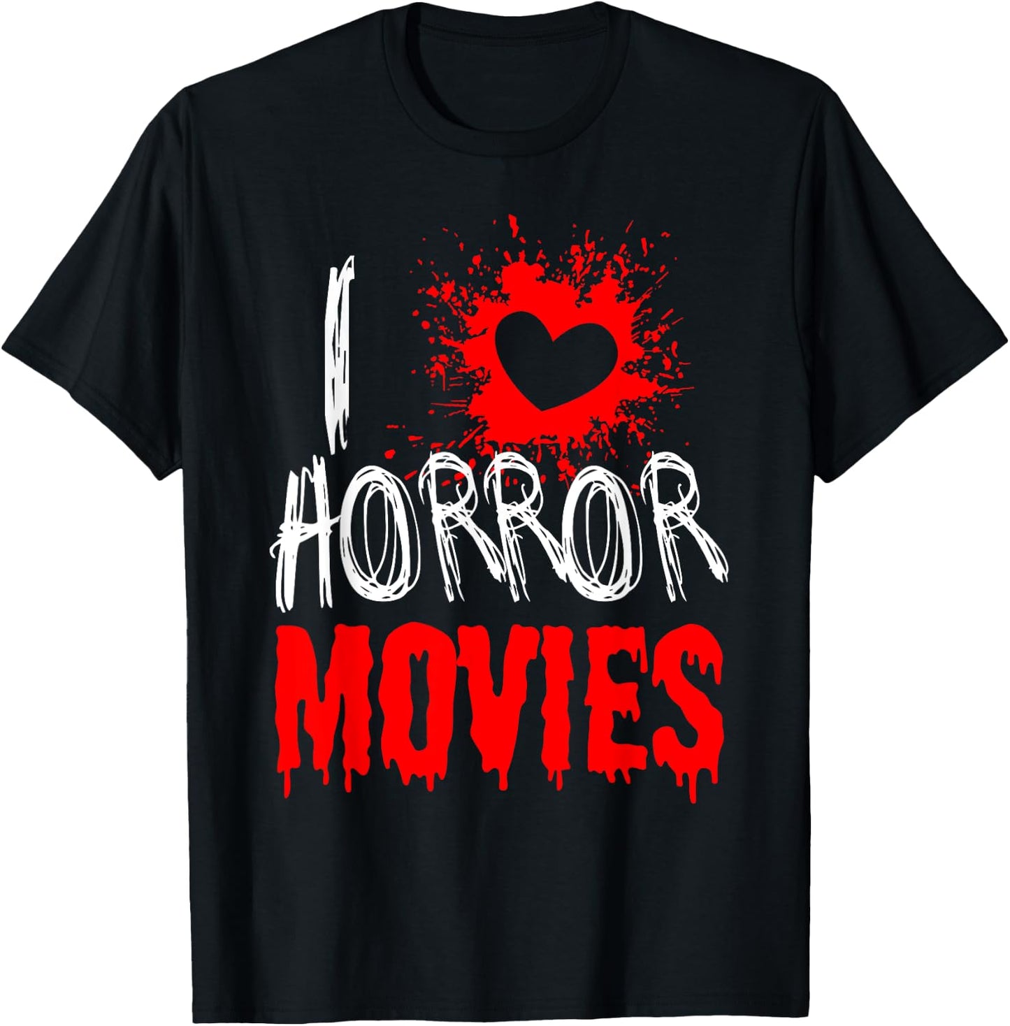 Horror Movie Fan - I Love Horror Movies T-Shirt - T-Shirt | Black