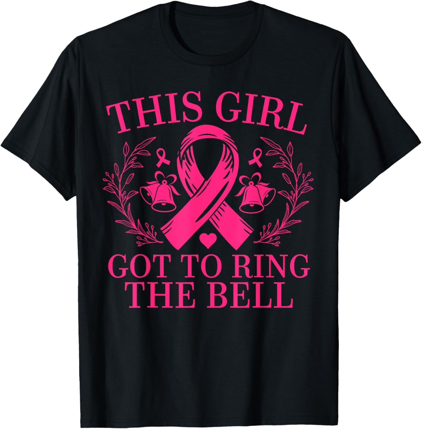 This Girl Got to Ring the Bell Last Chemo Breast Cancer T-Shirt - T-Shirt | Black