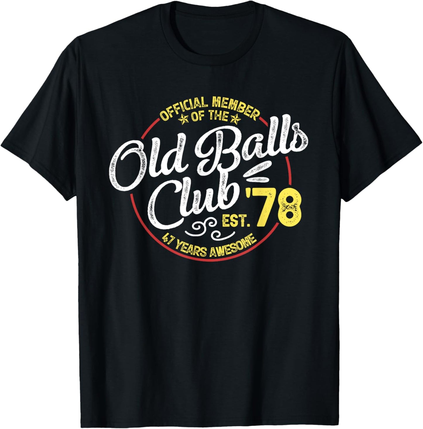 Vintage 47th Birthday Old Balls Club 1978 for Old Man T-Shirt - T-Shirt | Black