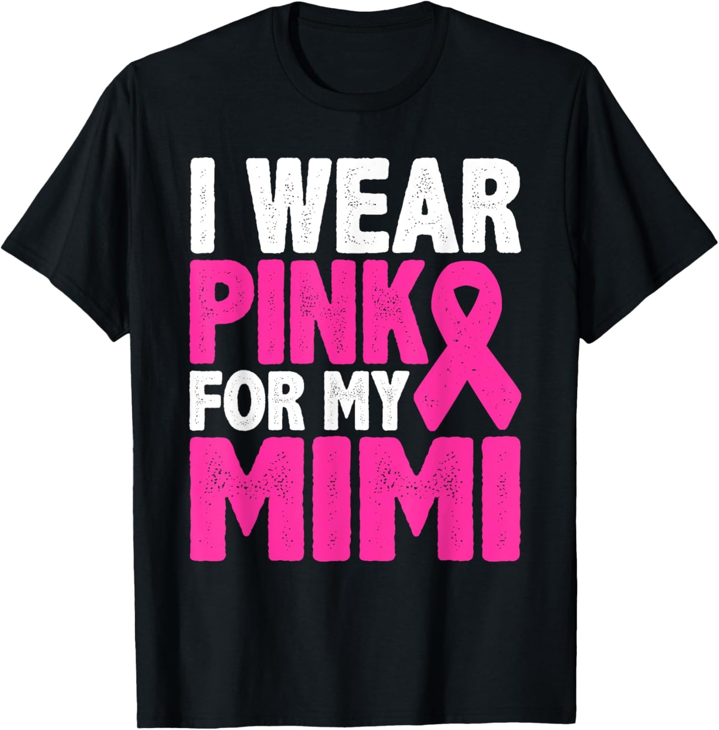 I Wear Pink For My Mimi Breast Cancer Awareness T-Shirt - T-Shirt | Black
