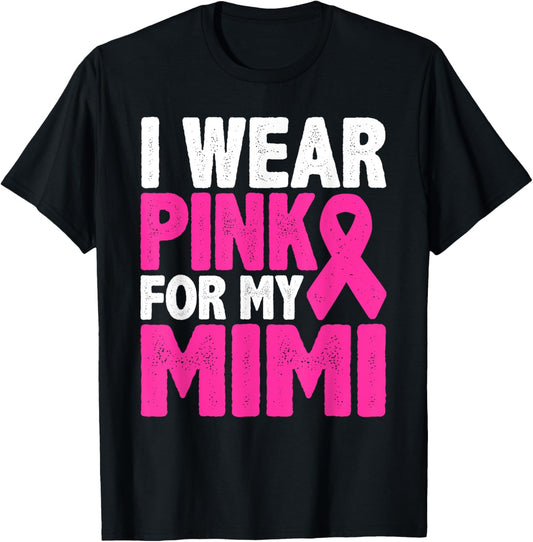 I Wear Pink For My Mimi Breast Cancer Awareness T-Shirt - T-Shirt | Black