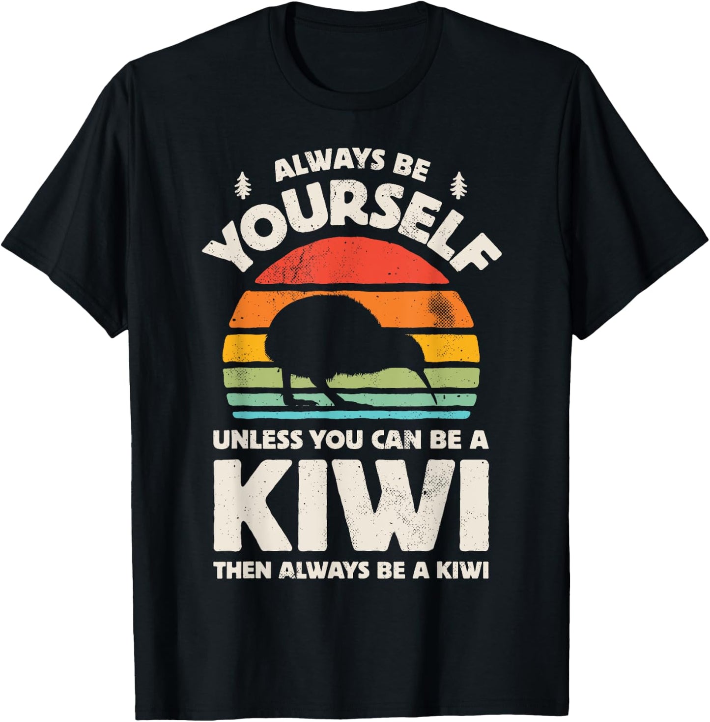 Kiwi Always Be Yourself Retro Vintage 60s 70s Bird Lovers T-Shirt - T-Shirt | Black