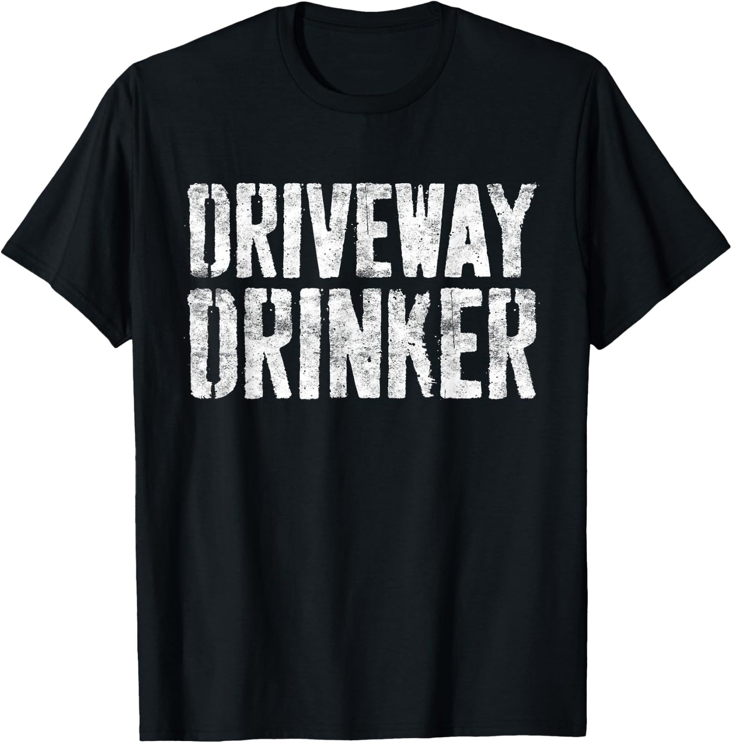 Driveway Drinker Shirt Funny Men Women Drinking T-Shirt - T-Shirt | Black