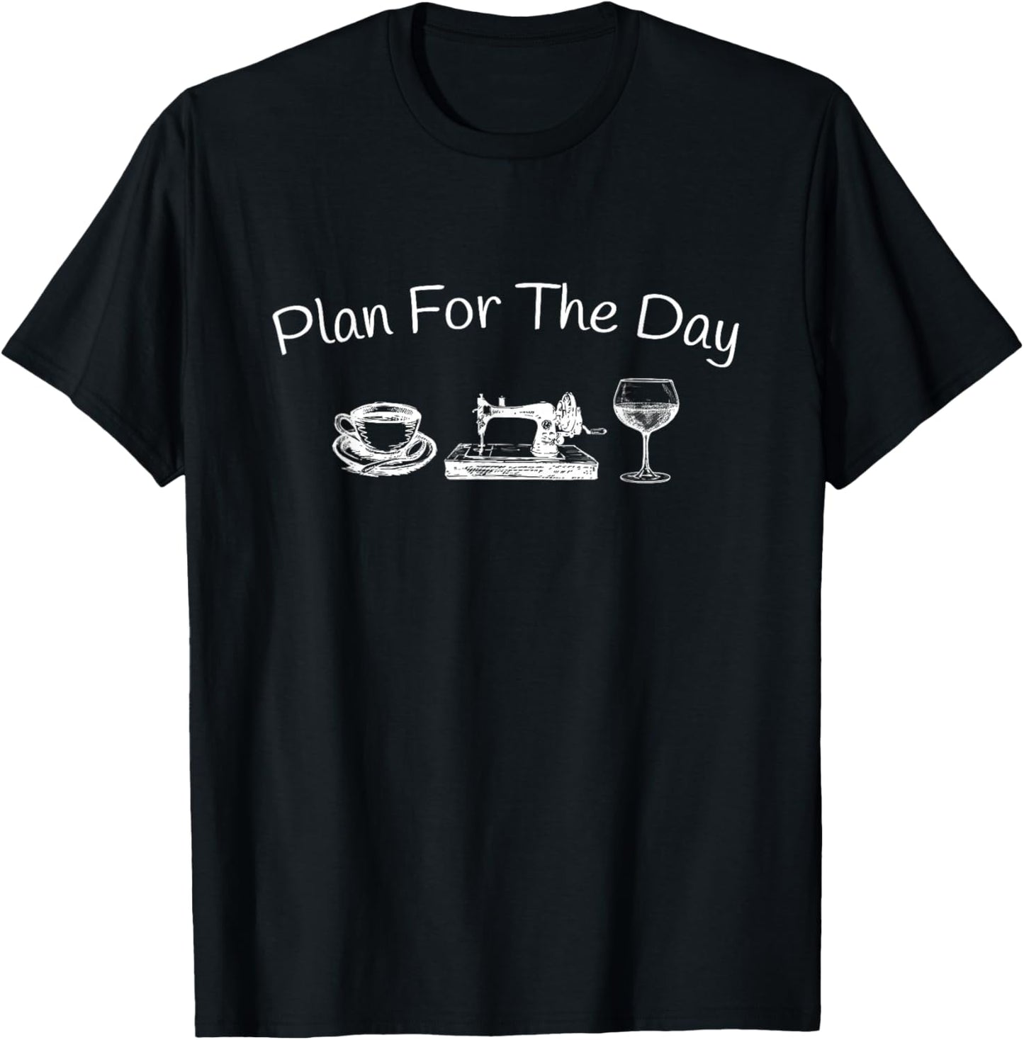 Plan For The Day Coffee Sewing Machine Wine T-Shirt - T-Shirt | Black