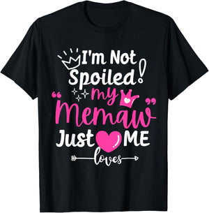 I'm Not Spoiled My Memaw Just Loves Me a Team Girls Matching T-Shirt - T-Shirt | Black