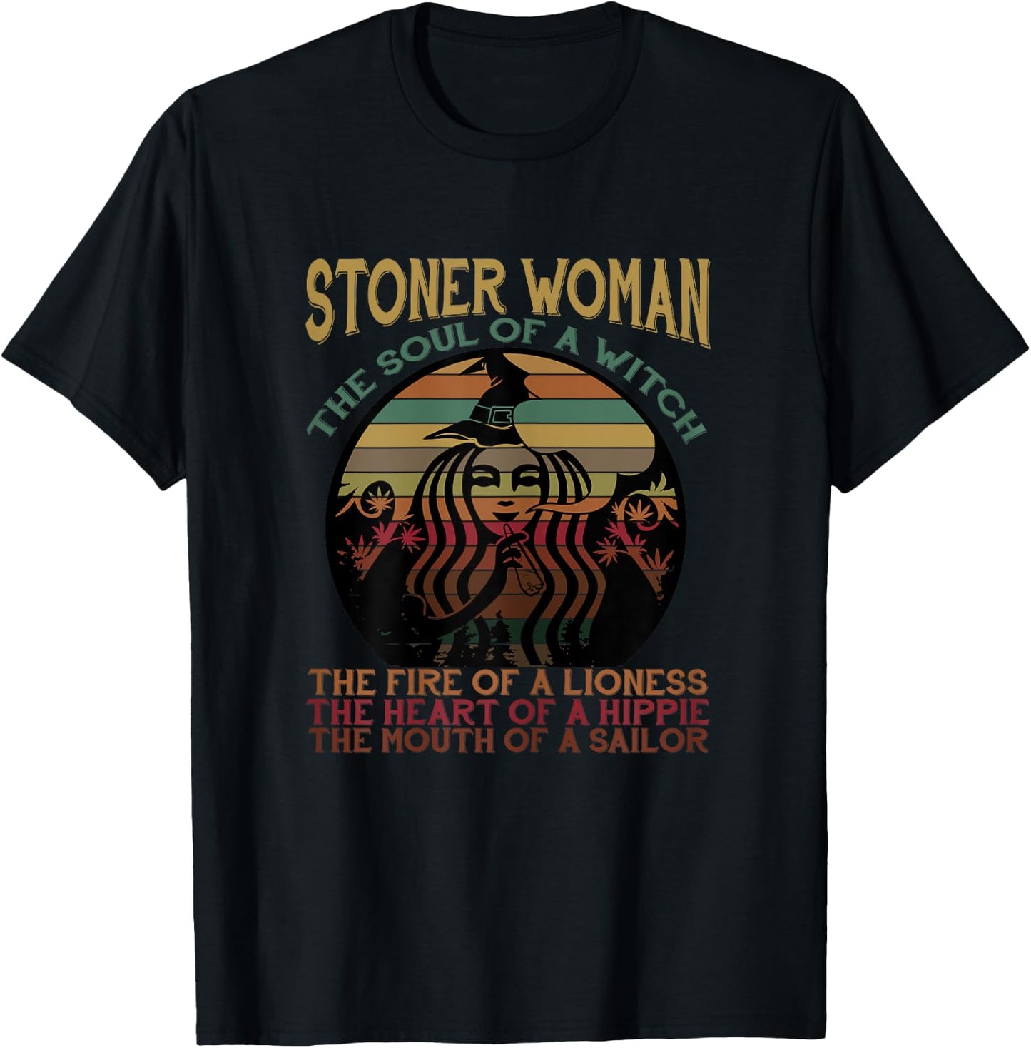Stoner Woman Soul Of A Witch Mouth Of A Sailor Funny Shirt T-Shirt - T-Shirt | Black