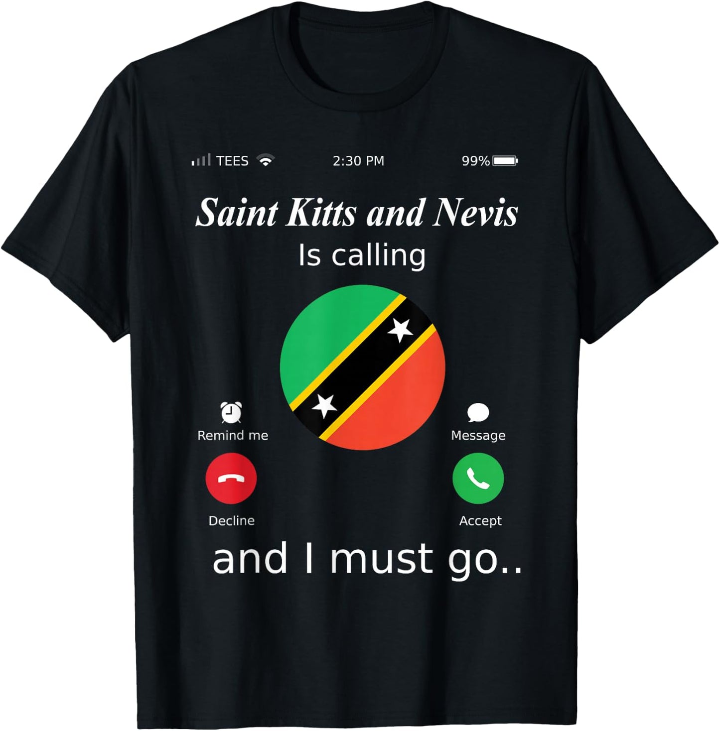 Saint Kitts and Nevis Is Calling and I Must Go Saint Kitts a T-Shirt - T-Shirt | Black