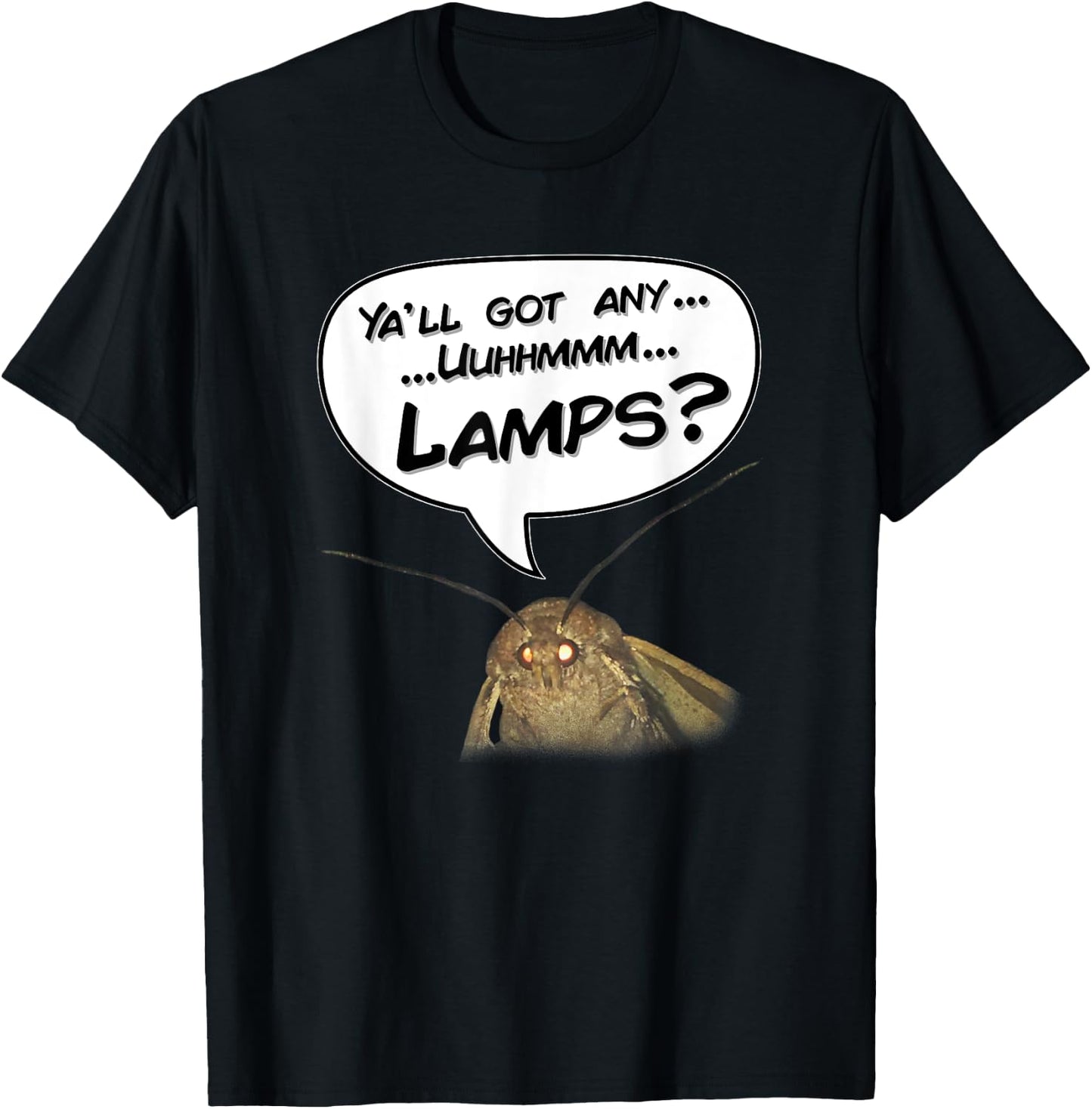 Funny Moth Meme - Got Any Lamps? T-Shirt - T-Shirt | Black