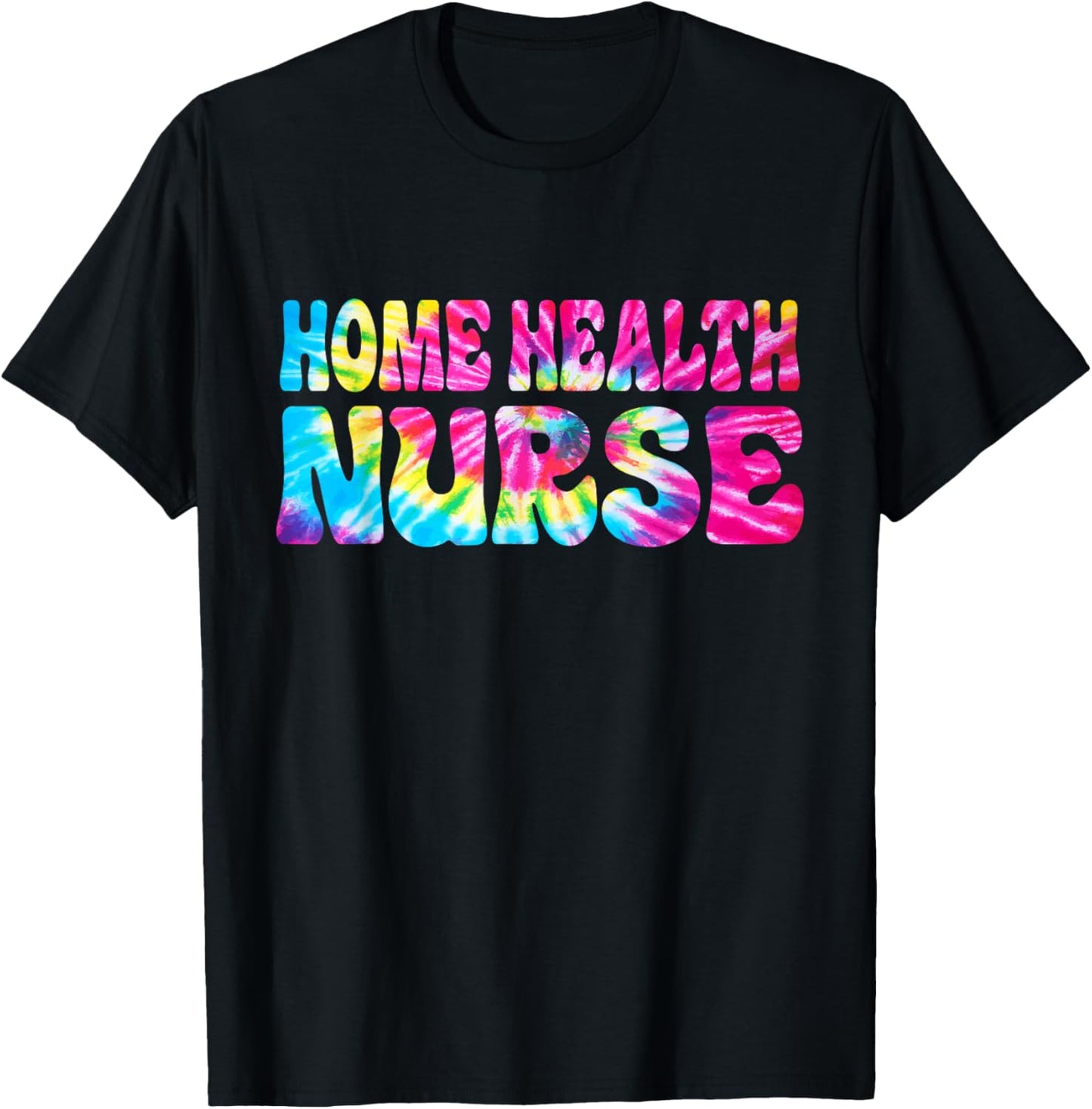 Home health Nurse Tie Dye Home health care Nursing T-Shirt - T-Shirt | Black
