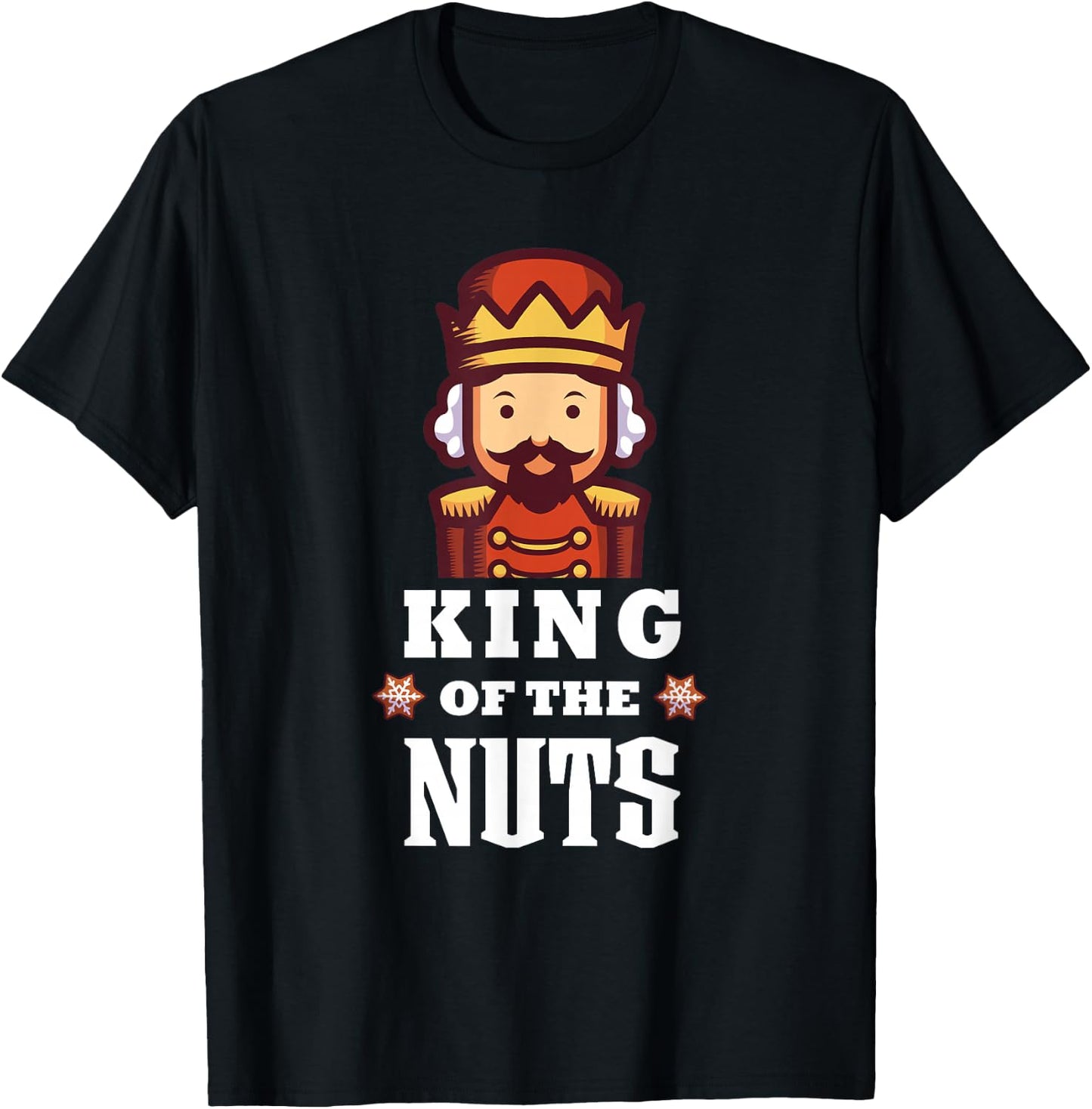 Nutcracker Christmas King of Nuts Funny T-Shirt - T-Shirt | Black