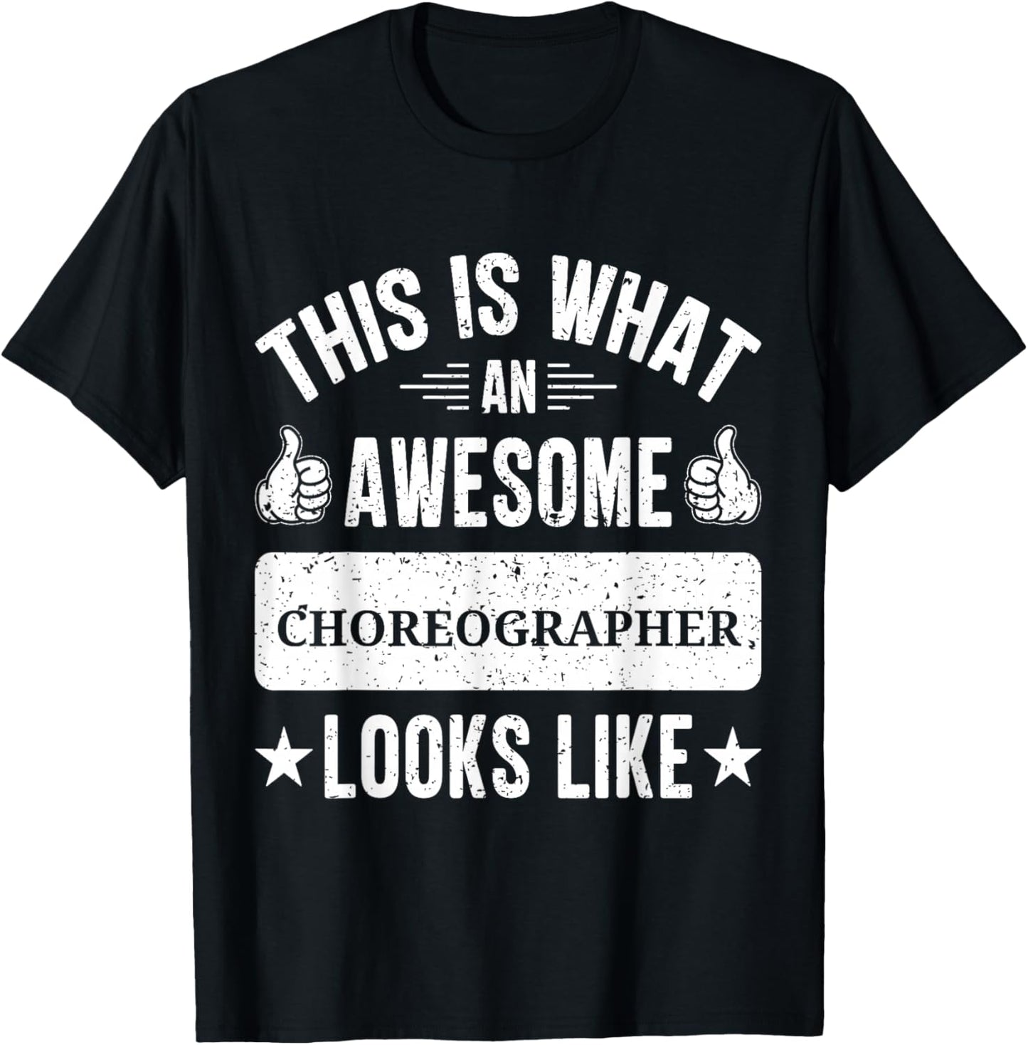 Choreographer gifts funny quote Choreographer T-Shirt - T-Shirt | Black