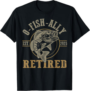 O Fish Ally Retired Since 2025 Fishing Retirement Lovers T-Shirt - T-Shirt | Black