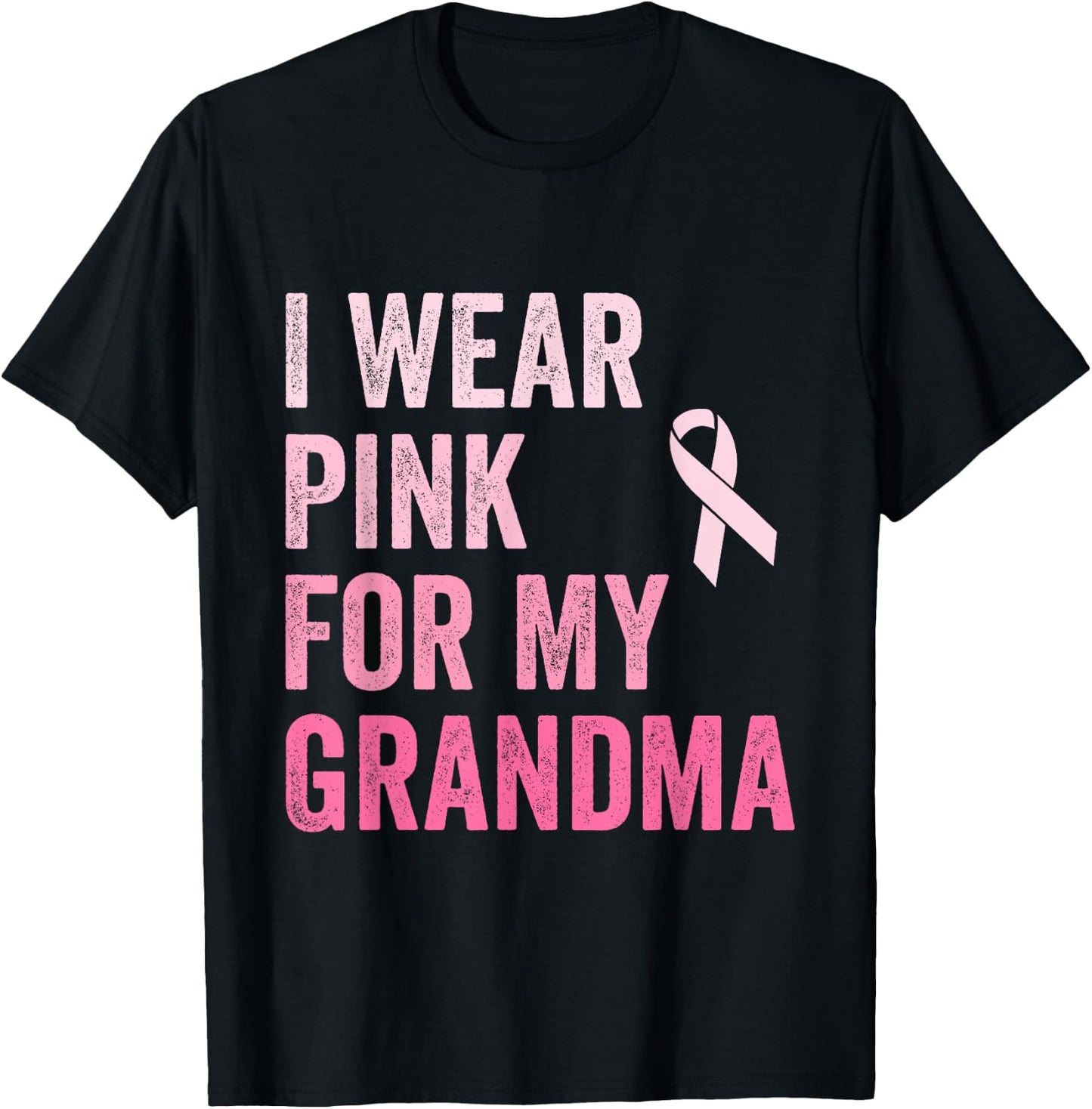I Wear Pink For My Grandma Ribbon Breast Cancer Support T-Shirt - T-Shirt | Black