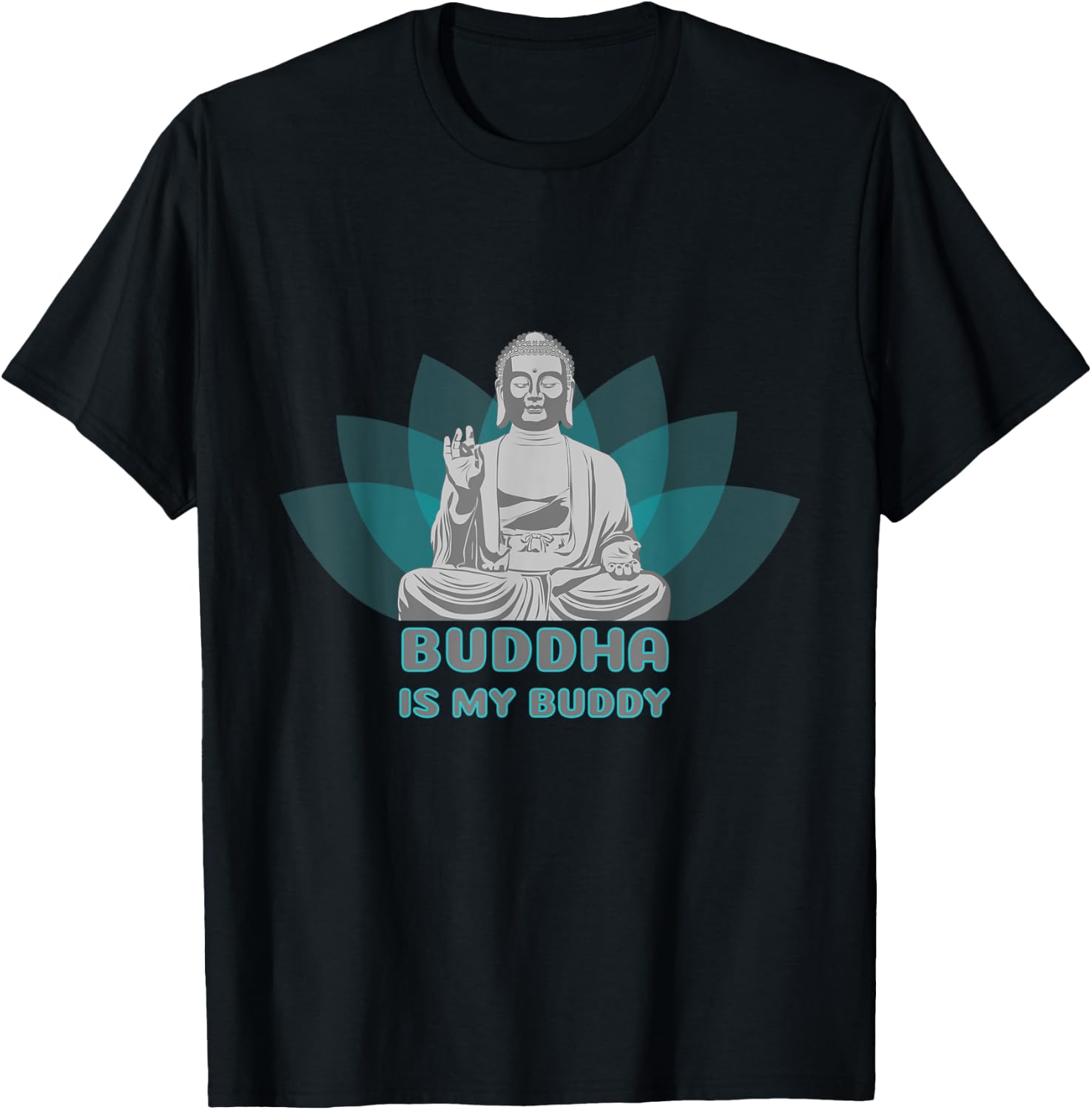 Buddha is my Buddy saying T-Shirt - T-Shirt | Black