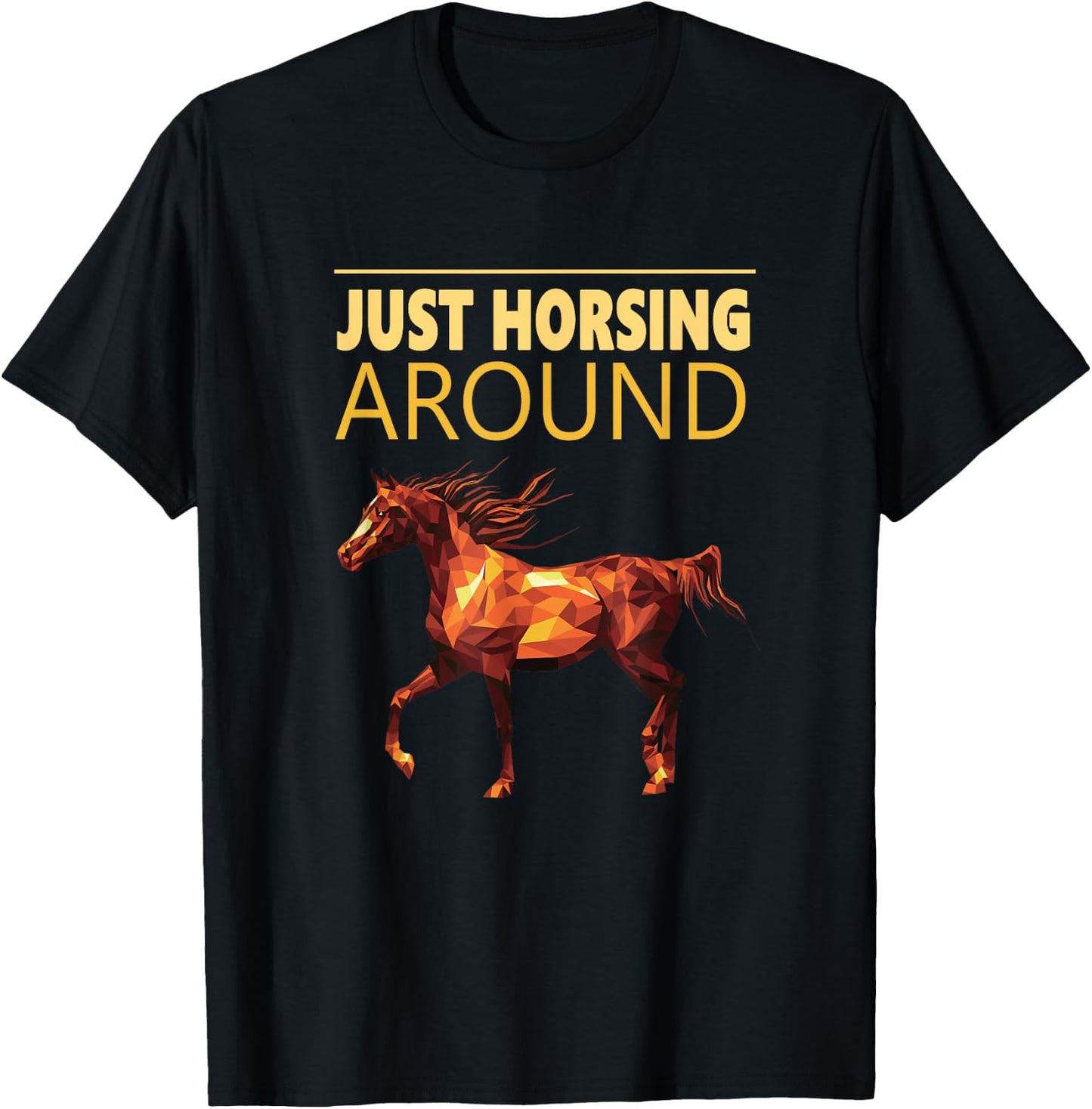Just Horsing Around T Shirt Horse Love T-Shirt - T-Shirt | Black