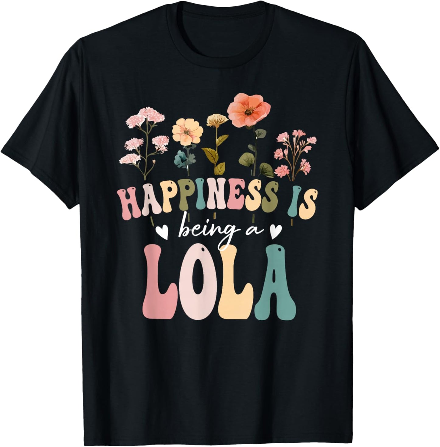 Happiness is Being a Lola Floral Design Lola Mother's Day T-Shirt - T-Shirt | Black