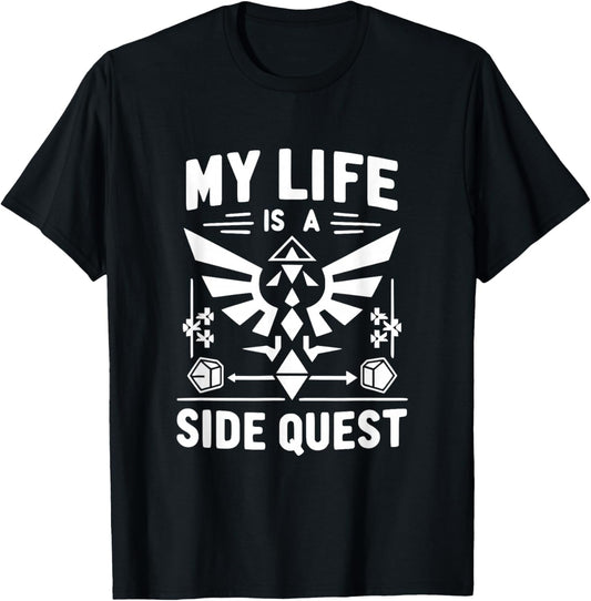 My Life is a Side Quest Funny Gamer Humor T-Shirt - T-Shirt | Black