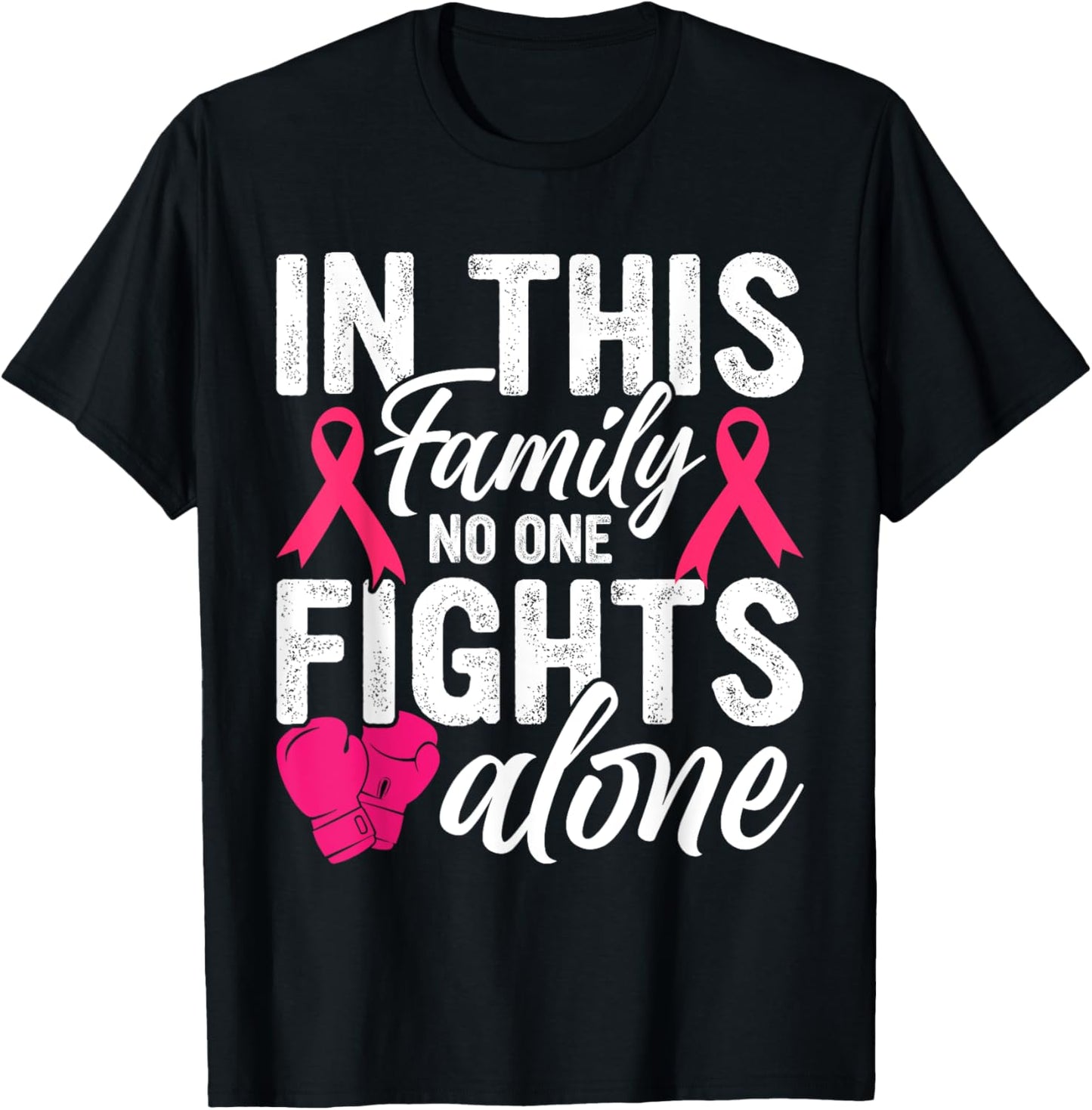 In This Family Nobody Fights Alone Breast Cancer T-Shirt - T-Shirt | Black