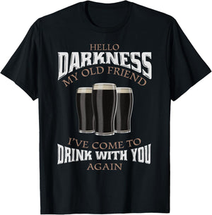 Hello Darkness My Old Friend I've Come To Drink Beer Lover T-Shirt - T-Shirt | Black