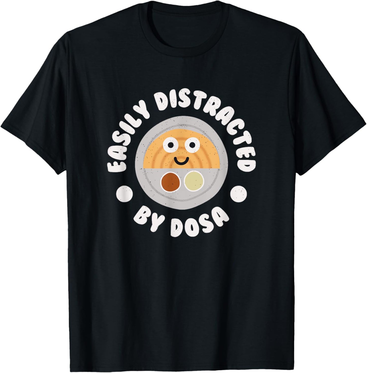 Easily Distracted By Dosa - Indian Crepe Dosa T-Shirt - T-Shirt | Black