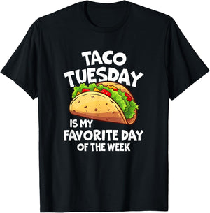 Taco Tuesday is My Favorite Day of The Week T-Shirt - T-Shirt | Black