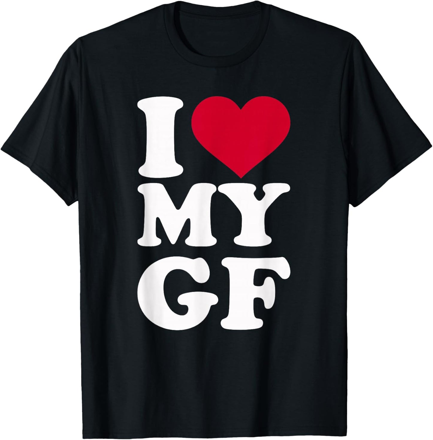 I love my GF girlfriend T-Shirt - T-Shirt | Black